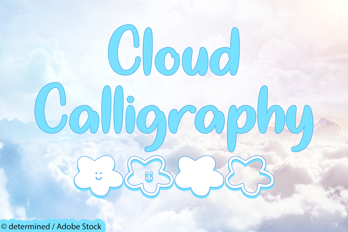 Cloud Calligraphy by Misti's Fonts. Image Credit: © determined / Adobe Stock