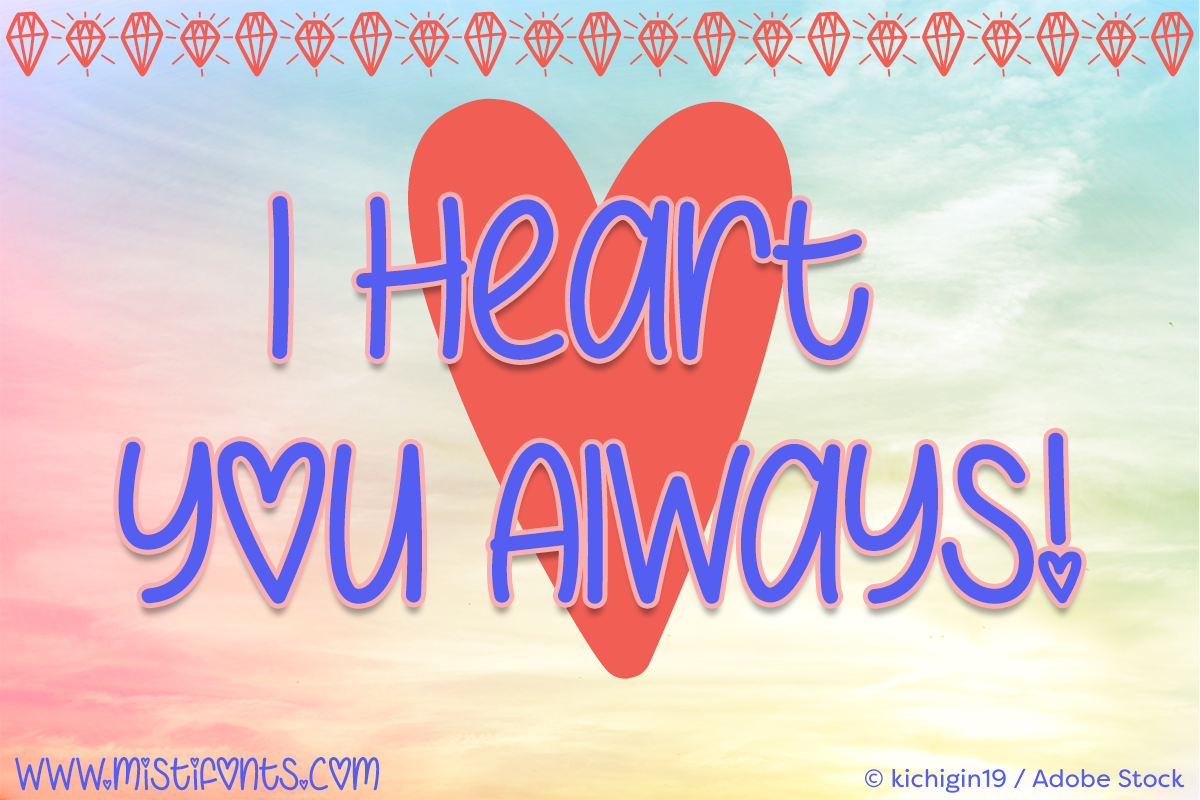 I Heart You Always by Misti's Fonts. Image credit: © kichigin19 / Adobe Stock