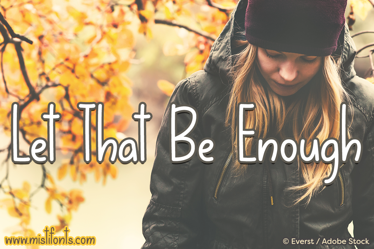Let That Be Enough by Misti's Fonts. Image credit: © Everst / Adobe Stock