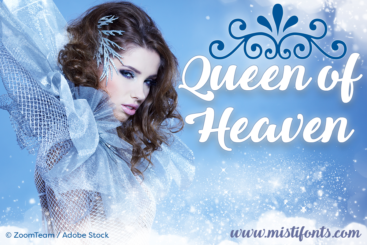 Queen of Heaven by Misti's Fonts. Image Credit: © ZoomTeam / Adobe Stock