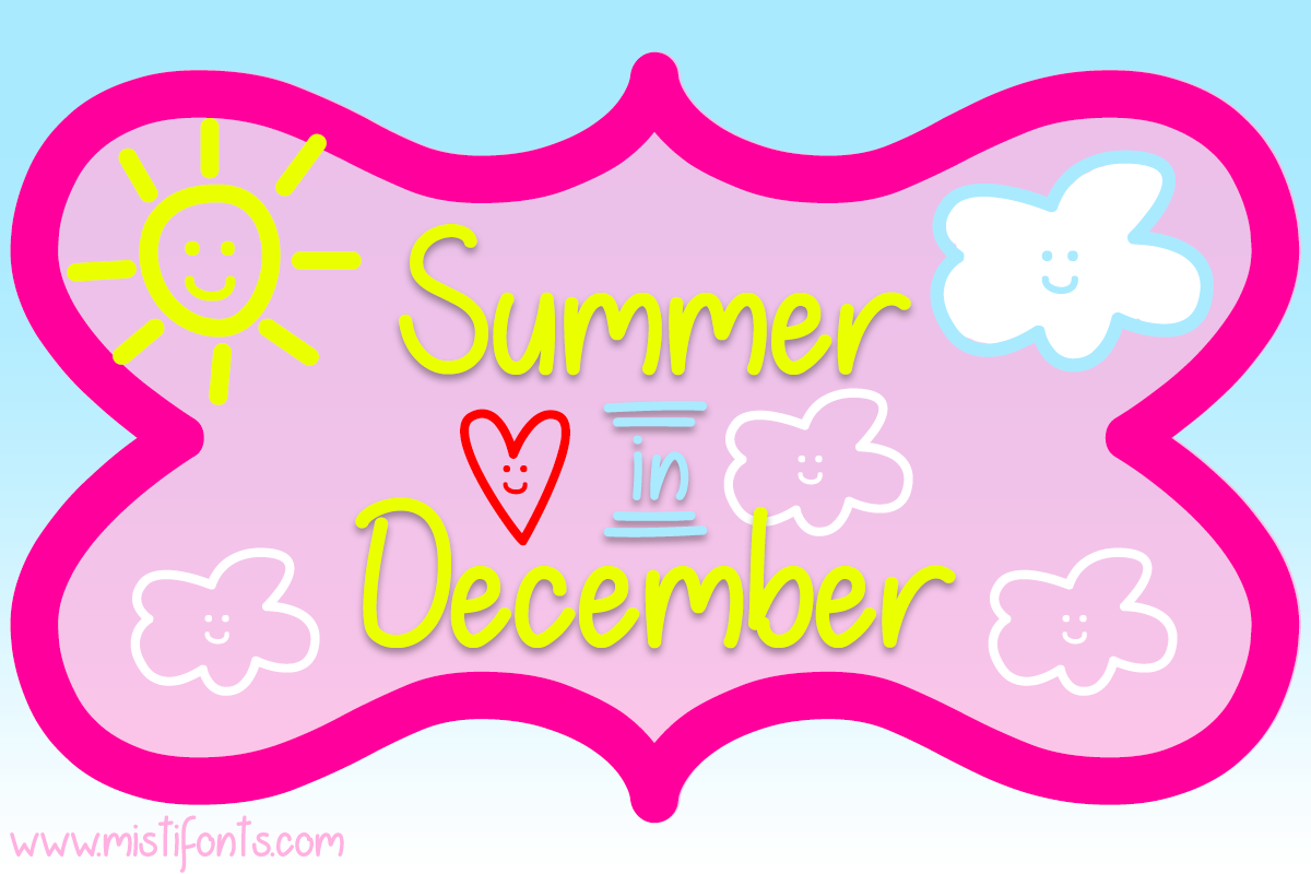 Summer in December by Misti's Fonts.