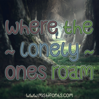 Where The Lonely Ones Roam