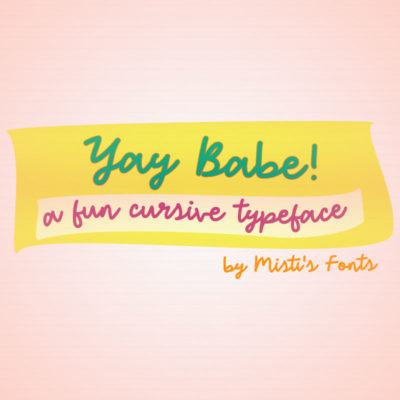 Yay Babe Typeface by Misti's Fonts