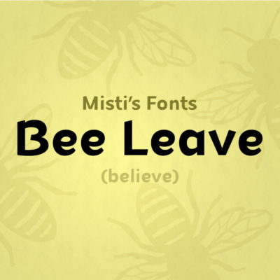 Bee Leave Typeface by Misti's Fonts