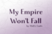 my-empire-wont-fall