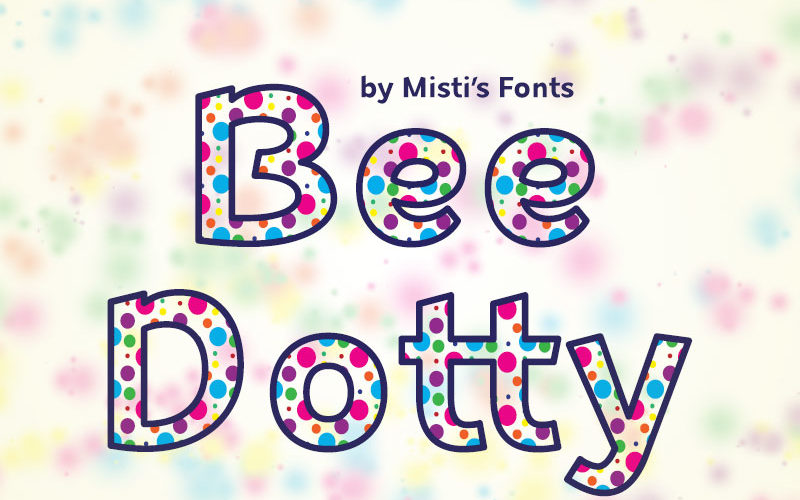 Bee Dotty Typeface by Misti's Fonts