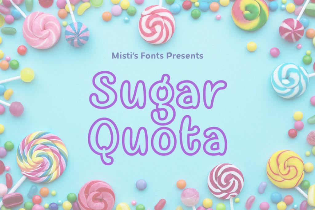 Sugar Quota Typeface by Misti's Fonts