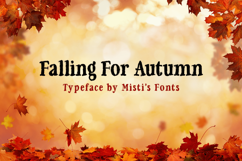 Falling For Autumn Typeface by Misti's Fonts