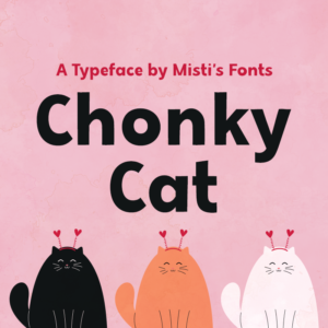 Chonky Cat Typeface by Misti's Fonts