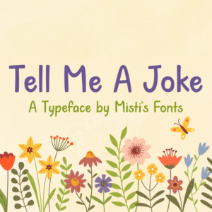 Tell Me A Joke Typeface by Misti's Fonts