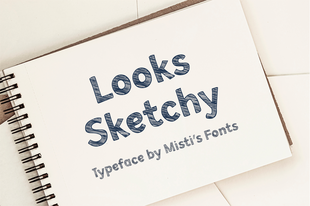 Looks Sketchy Typeface by Misti's Fonts