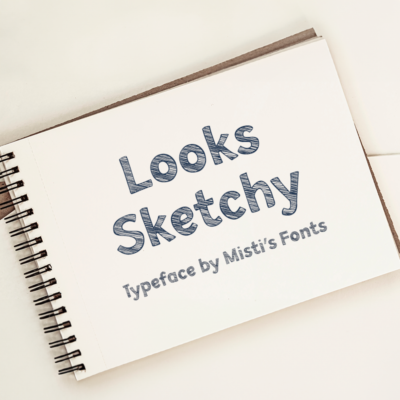 Looks Sketchy Typeface by Misti's Fonts