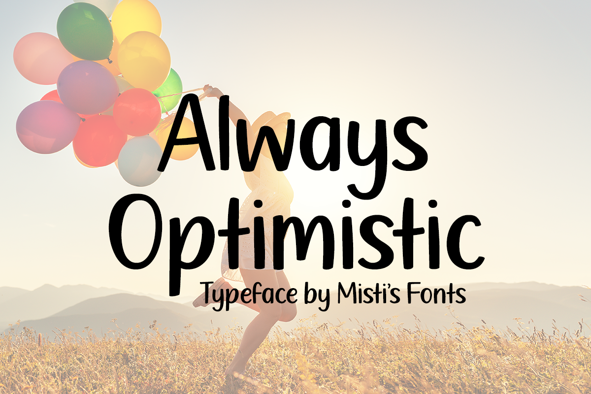 Always Optimistic Typeface by Misti's Fonts