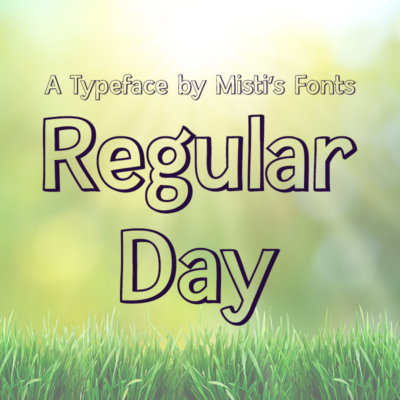 Regular Day Typeface by Misti's Fonts