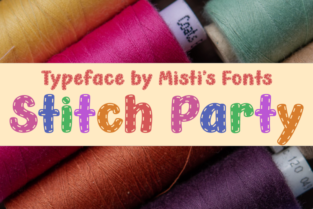 Stitch Party Typeface by Misti's Fonts