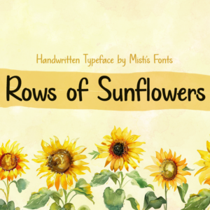 Rows Of Sunflowers Typeface by Misti's Fonts