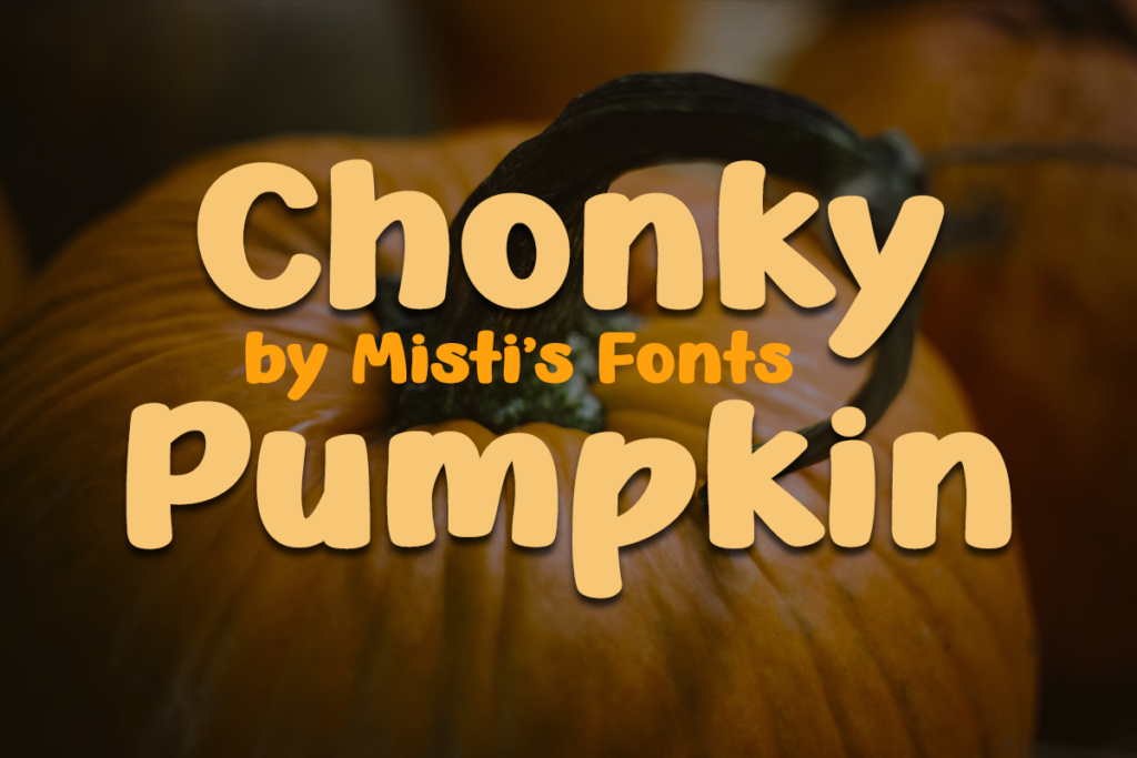 Chonky Pumpkin Typeface by Misti's Fonts