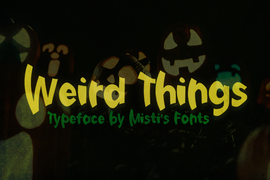 Weird Things Typeface by Misti's Fonts