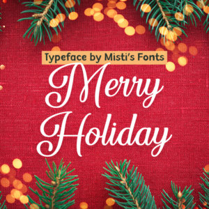 Merry Holiday Typeface by Misti's Fonts