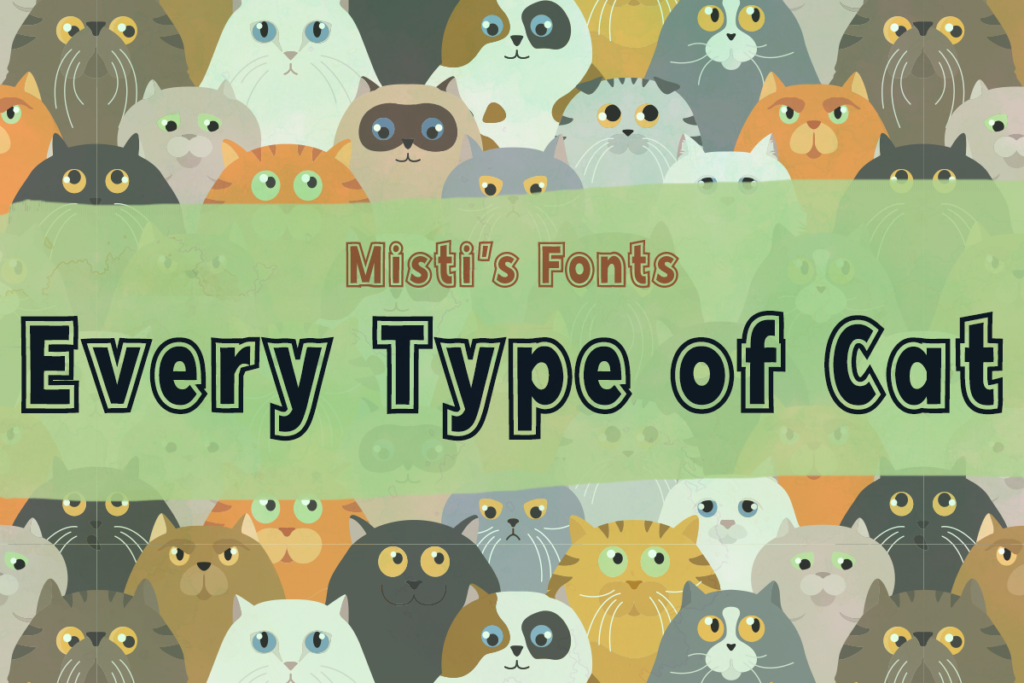 Every Type of Cat Typeface by Misti's Fonts