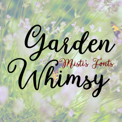 Garden Whimsy Typeface by Misti's Fonts