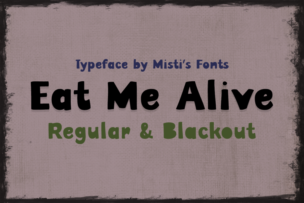 Eat Me Alive Typeface by Misti's Fonts