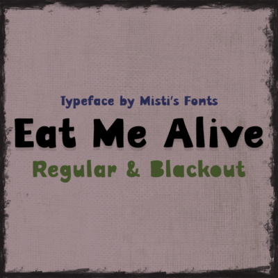 Eat Me Alive Typeface by Misti's Fonts
