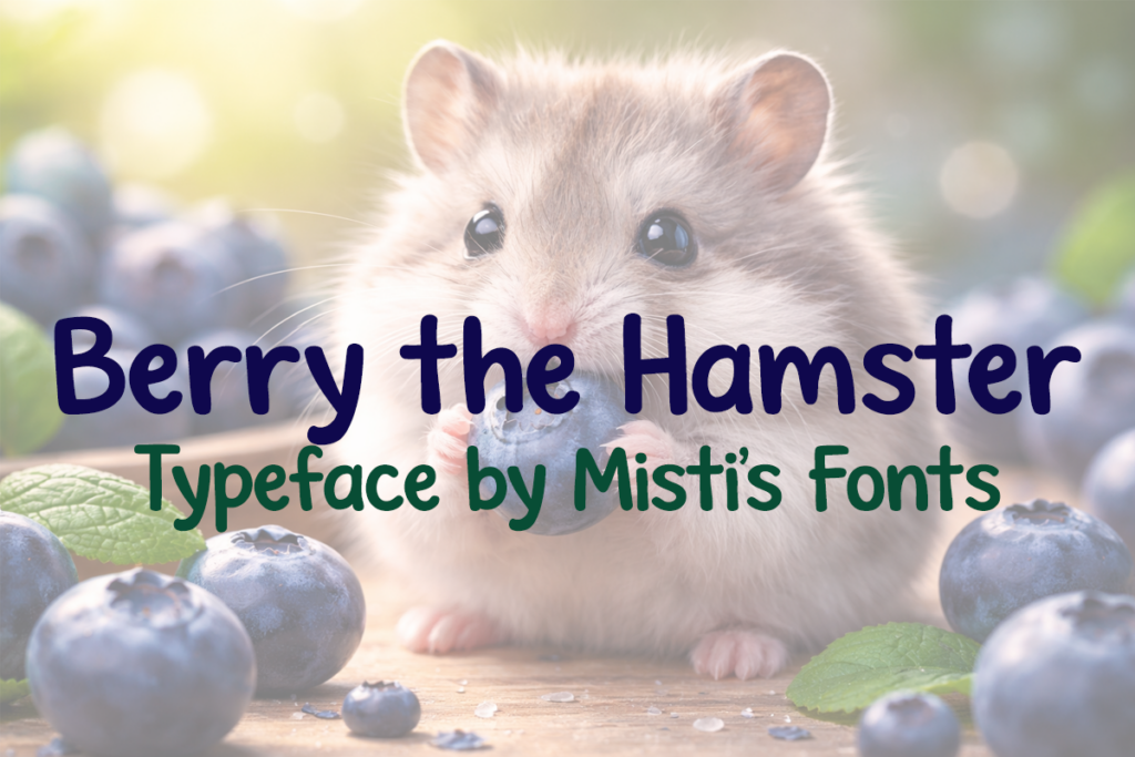 Berry the Hamster Typeface by Misti's Fonts