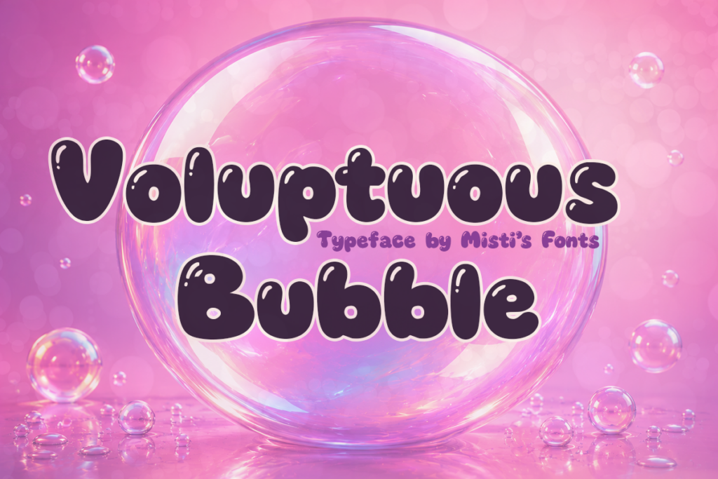 Voluptuous Bubble Typeface by Misti's Fonts