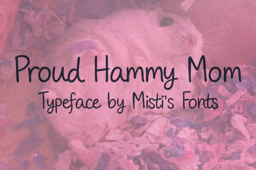 Proud Hammy Mom Typeface by Misti's Fonts