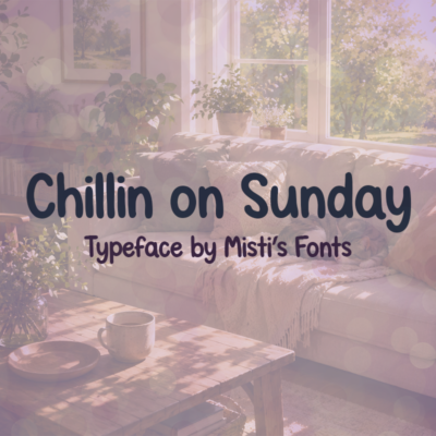 Chillin on Sunday Typeface by Misti's Fonts